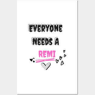 Remi Name Design Everyone Needs A Remi Posters and Art